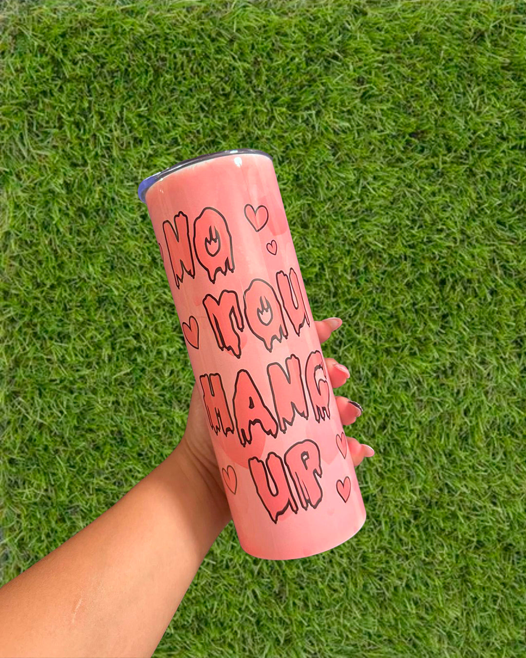 NO YOU HANG UP 20OZ TUMBLER