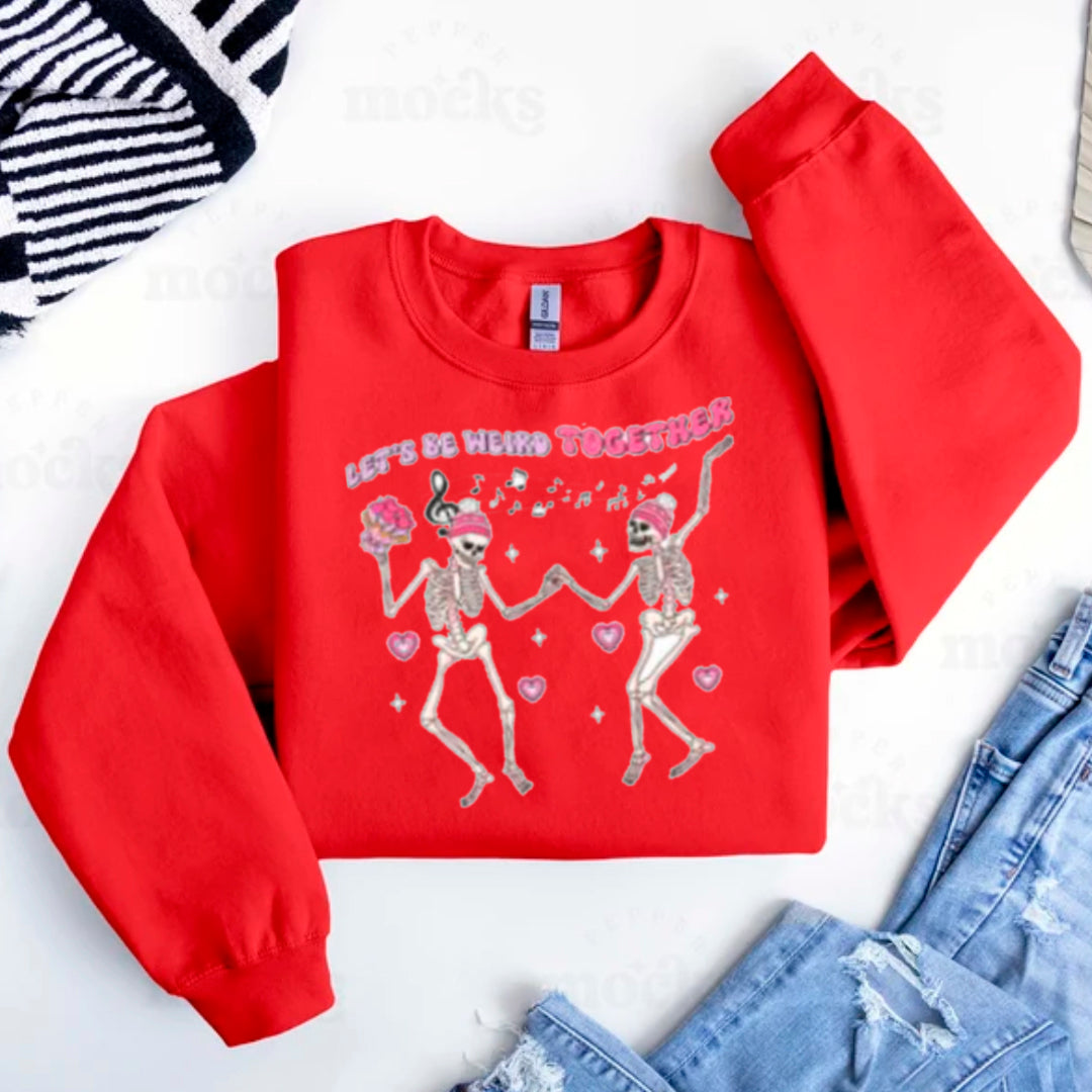 LET'S BE WEIRD TOGETHER SWEATER