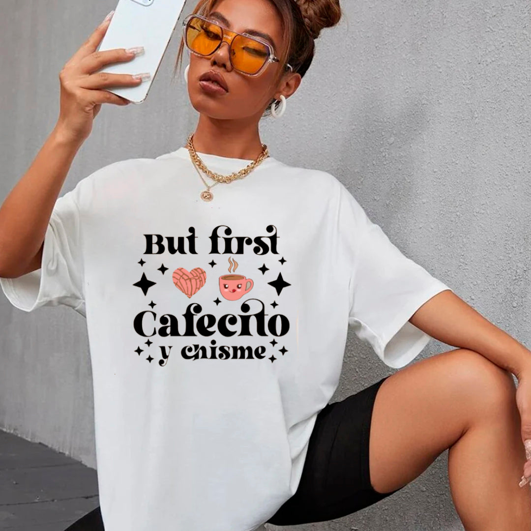 BUT FIRST CAFECITO Y CHISME  SHIRTS