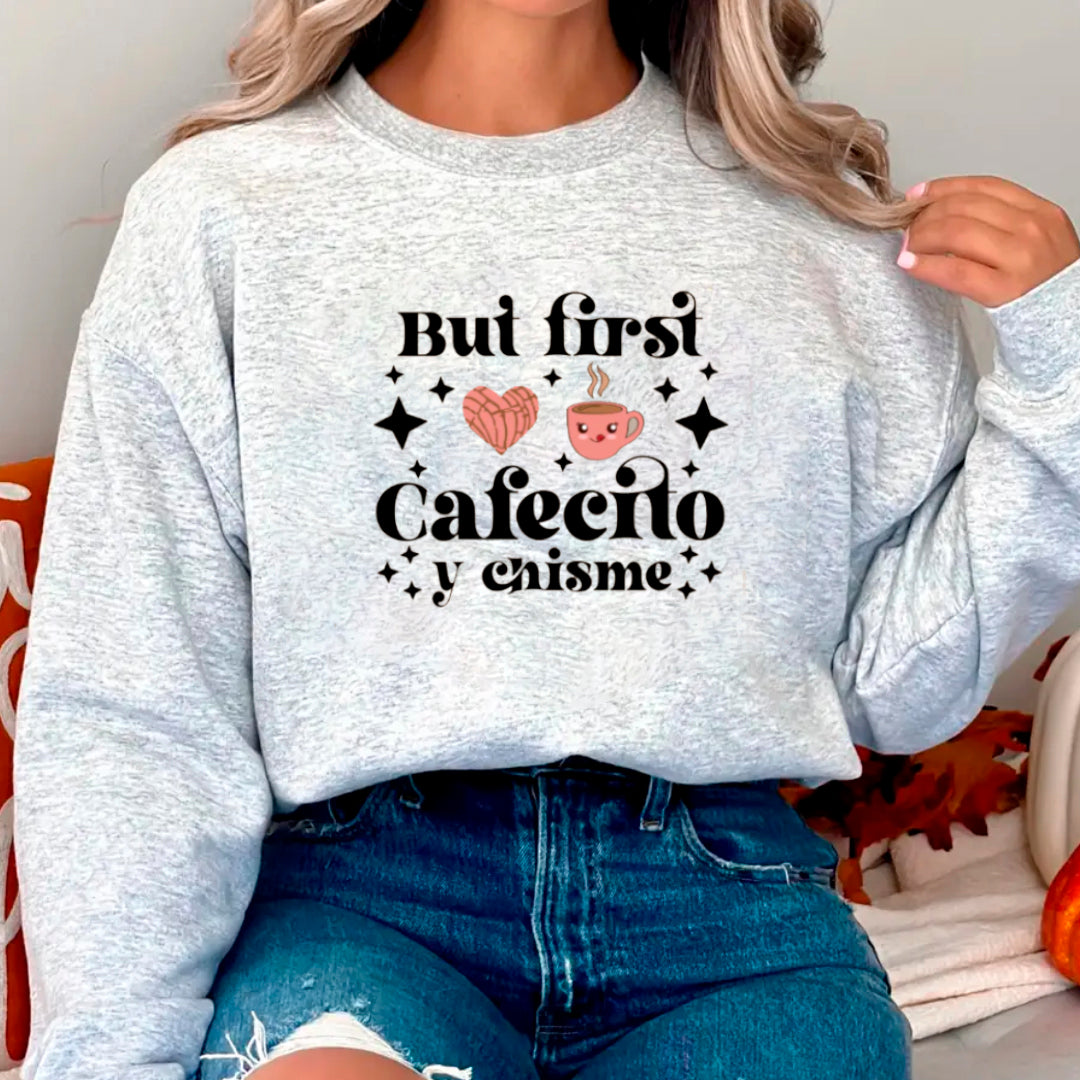 BUT FIRST CAFECITO Y CHISME SWEATER