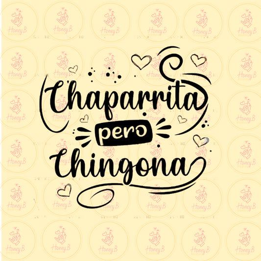 CHAPARRITA PERO CHINGONA DTF