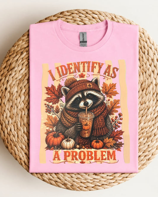 IDENTIFY AS A PROBLEM SHIRT